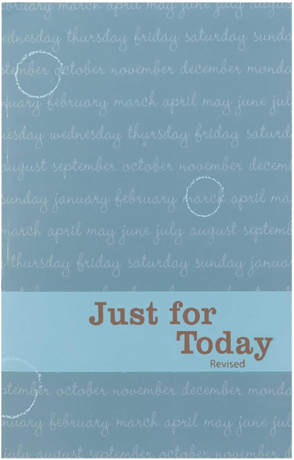 Just for Today: Daily Meditations for Recovering Addicts