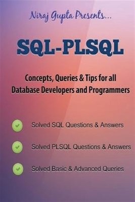 Oracle SQL : Sql-plsql Concepts,queries & Tips for All Database Developers & ...