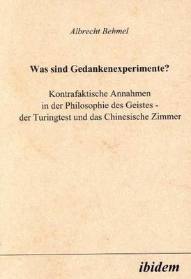 Was sind Gedankenexperimente? Kontrafaktische Annahmen in der Philosophie des Ge