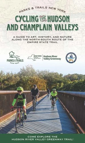 Cycling the Hudson and Champlain Valleys: A Guide to Art, History, and Nature Al
