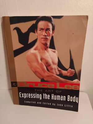 Bruce Lee The Art of Expressing the Human Body: 4  Paperback 1998