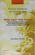 Dutch Sources on South Asia c. 1600-1825 - VOLUME 5 Carolien, Stolte: