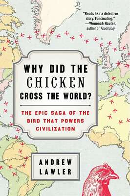 Why Did the Chicken Cross the World?:... By Lawler, Andrew, Hardcover,Very Good