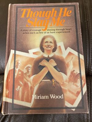 THOUGH HE SLAY ME By Miriam Wood - Hardcover *Excellent Condition*
