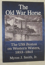The Old War Horse: The USS Benton on Western Waters, 1853-1865 (Paperback or Sof