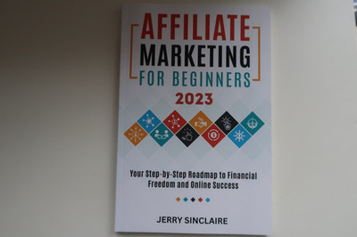 Affiliate Marketing for Beginners 2023 von Jerry Sinclaire