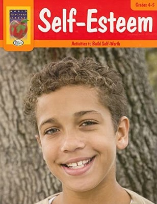 Self-Esteem, Grades 4-5: Activities to Build Self-Wo...