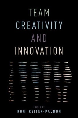 Team Creativity and Innovation, Hardcover by Reiter-palmon, Roni (EDT), Brand...