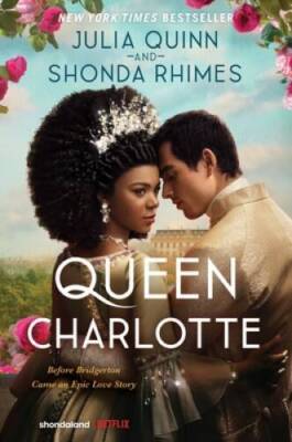 Queen Charlotte: Before Bridgerton Came an Epic Love Story - Paperback - GOOD