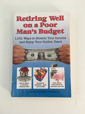 Retiring Well on a Poor Man's Budget - FC&A Publishing Staff (2010, Paperback)
