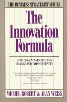 The Innovation Formula: How Organizations Turn Change into Opportuni - VERY GOOD