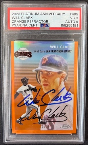 Will Clark 2023 Topps Chrome Orange Refractor Card #485 PSA 3 Auto 9 21/25