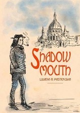 Shadowmouth, Liliana A. Pasterska, Paperback