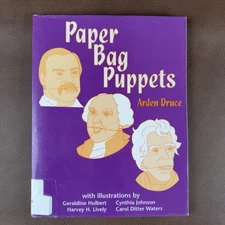 Paper Bag Puppets by Arden Druce Fun Activities to Enrich Lesson Plans