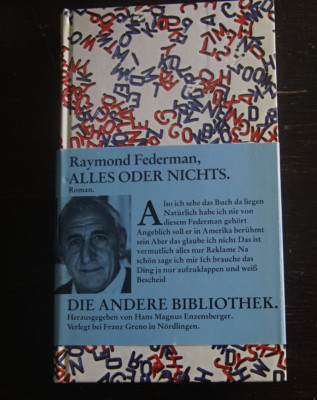 Die Andere Bibliothek '' Alles oder Nichts '' von Raymond Federman