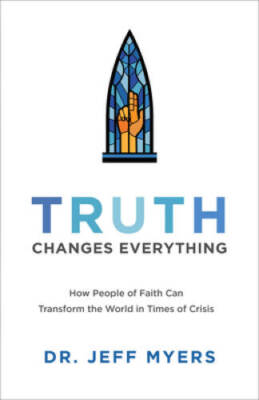 Truth Changes Everything: How People of Faith Can Transform the Worl - VERY GOOD