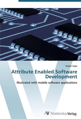 Attribute Enabled Software Development Vasian Cepa