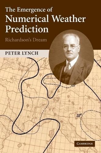 The Emergence of Numerical Weather Prediction: Richardson's D... - 9780521857291