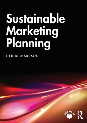 SUSTAINABLE MARKETING PLANNING BY Neil Richardson PAPERBACK