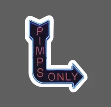 Pimps Only Sticker Sign Neon Waterproof Warning Caution Gift NEW