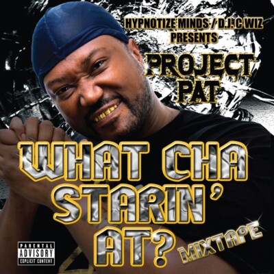What Cha Starin At? by Project Pat (EXPLICIT HIP HOP CD)