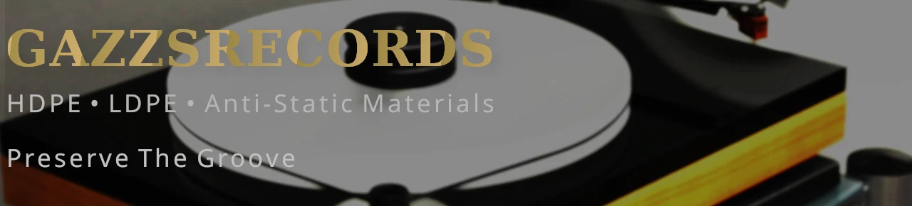 GAZZSRECORDS HDPE LDPE Anti-Static Materials Preserve The Groove