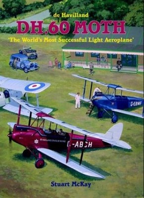 de Havilland DH60 Moth: The World's Most Successful Light Aeropl