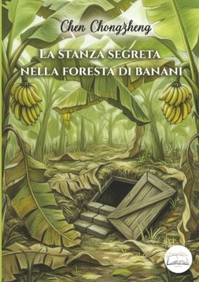Chongzheng Chen La stanza segreta nella foresta di banan (Paperback) (UK IMPORT)