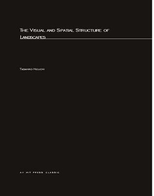 Visual and Spatial Structure of Landscapes (Mit Press) - paperback Higuchi, ...