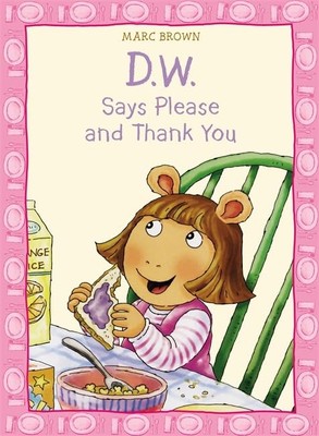 D.W. Says Please and Thank You (D. W. Series)