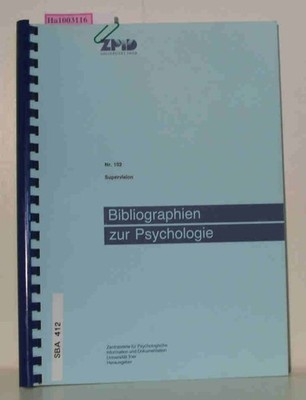 Supervision - Bibliographien zur Psychologie. Nr. 102 Eine Spezialbibliographie 