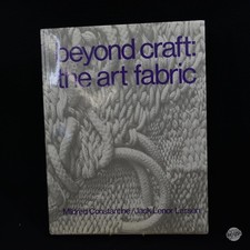 Beyond Craft: The Art Fabric by Mildred Constantine & Jack Lenor Larsen (HC)
