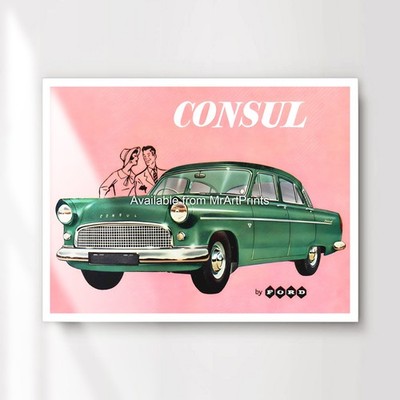 FORD CONSUL Auto Werbung Kunst Poster Oldtimer Reklame Druck Bild A4 - A1 XL
