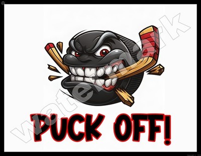 Puck Off! Metal Sign 9'' x 12'' or 12'' x 16''