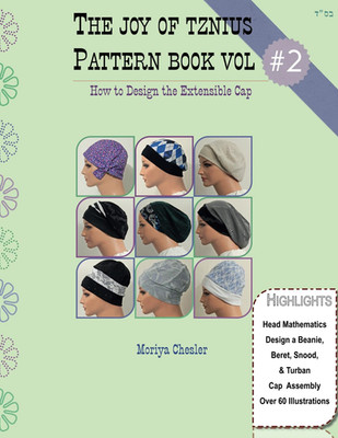 The Joy of Tznius Pattern  Volume Two: How to Design the Extensible Cap