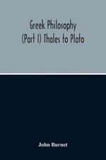Greek Philosophy; (Part I) Thales To Plato by John Burnet (English) Paperback Bo