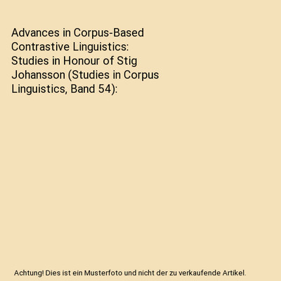 Advances in Corpus-Based Contrastive Linguistics: Studies in Honour of Stig Joha