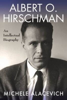Albert O Hirschman: An Intellectual Biography - Paperback - GOOD
