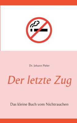 Der Letzte Zug: Das Kleine Buch Vom Nichtrauchen
