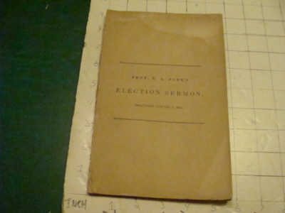 SERMAN jan 2, 1851 by E A PARK election sermon Legislature of Mass, 59pgs