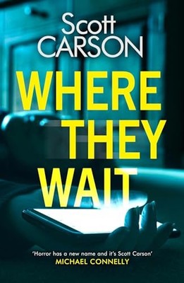 Where They Wait: The most compulsive ..., Carson, Scott