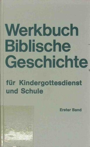 Werkbuch biblische Geschichte - BAND 1. Bartles, Karl Heinrich, Dietrich Steinwe - Bild 1 von 1