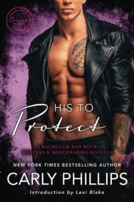 His to Protect: A Bodyguard Bad BoysMasters and Mercenaries Novella - GOOD