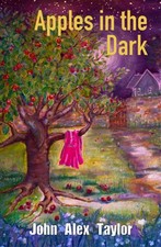 Apples In The Dark by John Alex Taylor Paperback Book