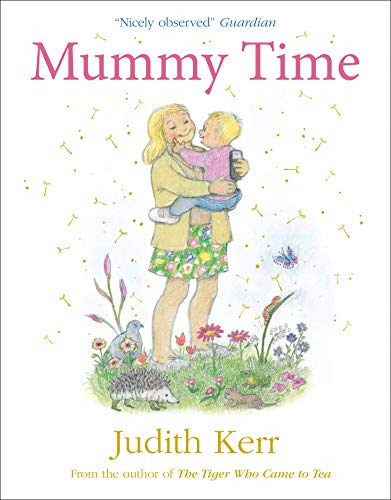 Mummy Time: The classic illustrated children’s book from... - Kerr, Judith