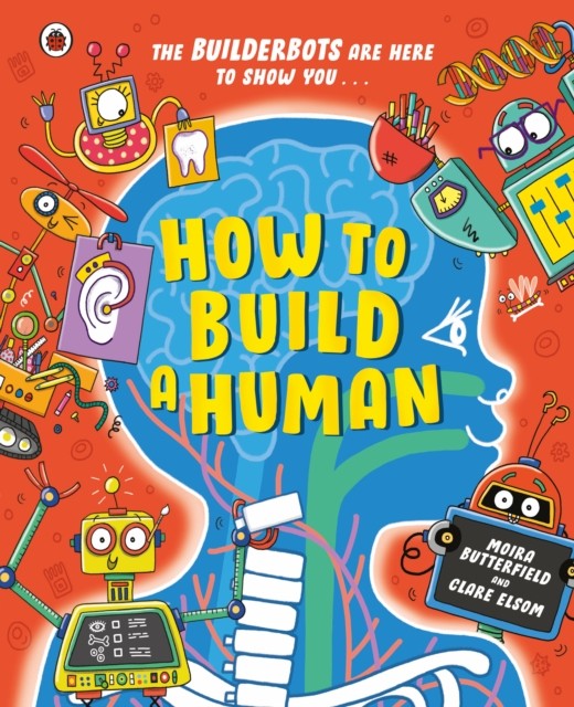 How to Build A Human by Moira Butterfield (Paperback Book)
