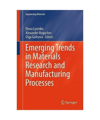 Emerging Trends in Materials Research and Manufacturing Processes