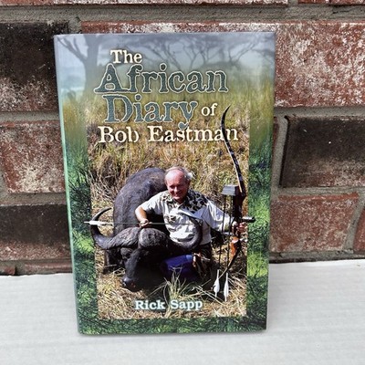 The African Diary of Bob Eastman Rick Sapp Hardcover 9781571574053 Hunting DJ