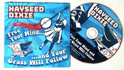   Cd - Hayseed Dixie / Free Your Mind And Your Grass Will Follow ( Bluegrass )