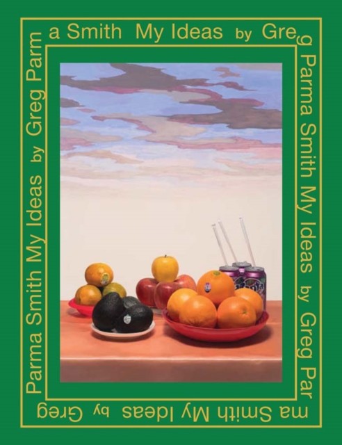Greg Parma Smith: My Ideas by Greg Parma-Smith HARDBACK 9783037645246